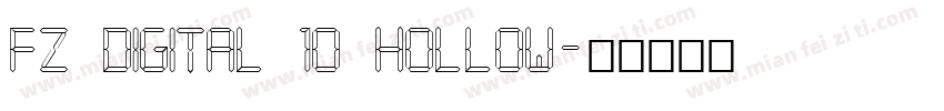 FZ DIGITAL 10 HOLLOW字体转换